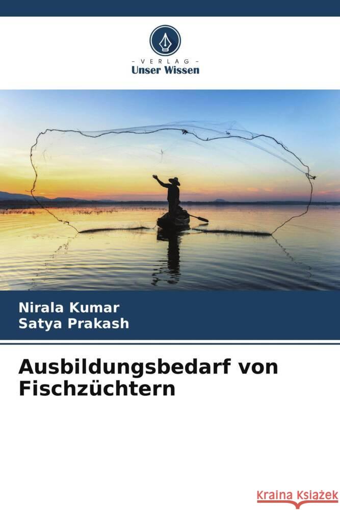 Ausbildungsbedarf von Fischzüchtern Kumar, Nirala, Prakash, Satya 9786205591031 Verlag Unser Wissen - książka