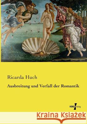 Ausbreitung und Verfall der Romantik Ricarda Huch 9783737218382 Vero Verlag - książka