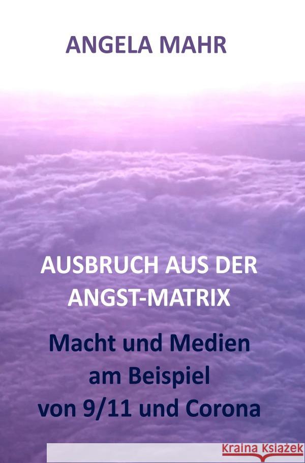 Ausbruch aus der Angstmatrix Mahr, Angela 9783759821720 epubli - książka
