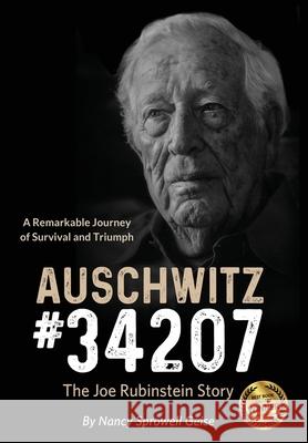 Auschwitz #34207: The Joe Rubinstein Story Nancy Sprowell Geise 9781735959122 Life Changing Stories LLC - książka