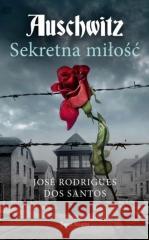 Auschwitz. Sekretna miłość Jose Rodrigues dos Santos 9788368068719 Świat Książki - książka