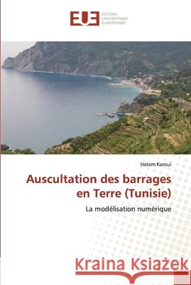 Auscultation des barrages en Terre (Tunisie) Hatem Karoui 9786202536134 Editions Universitaires Europeennes - książka