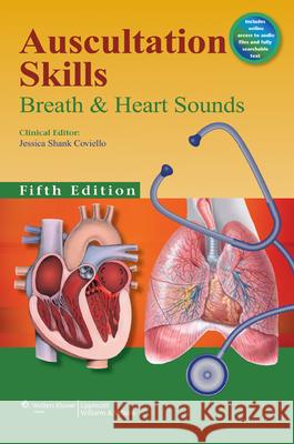 Auscultation Skills with Access Code: Breath & Heart Sounds Coviello, Jessica Shank 9781451189995 LIPPINCOTT WILLIAMS & WILKINS - książka