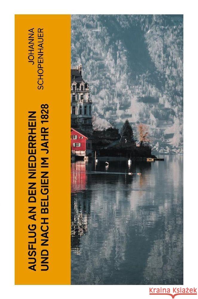 Ausflug an den Niederrhein und nach Belgien im Jahr 1828 Schopenhauer, Johanna 9788027357772 e-artnow - książka