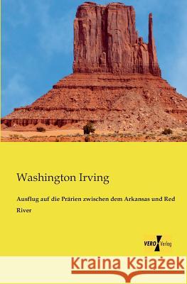 Ausflug auf die Prärien zwischen dem Arkansas und Red River Washington Irving 9783957382535 Vero Verlag - książka