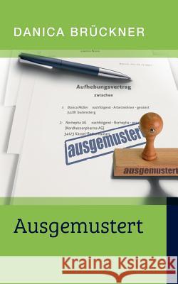 Ausgemustert Danica Brückner 9783744884204 Books on Demand - książka