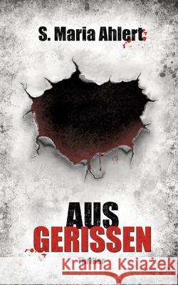 Ausgerissen Ahlert, S. Maria 9783384809797 S. Maria Ahlert - książka