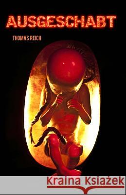 Ausgeschabt Thomas Reich 9781535444859 Createspace Independent Publishing Platform - książka