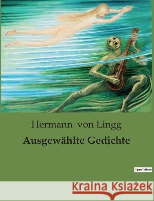 Ausgewählte Gedichte Von Lingg, Hermann 9791041900107 Culturea - książka
