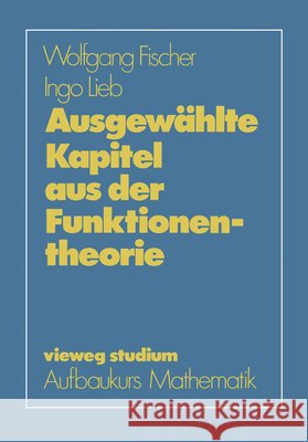 Ausgewählte Kapitel Aus Der Funktionentheorie Fischer, Wolfgang 9783528072483 Vieweg+teubner Verlag - książka