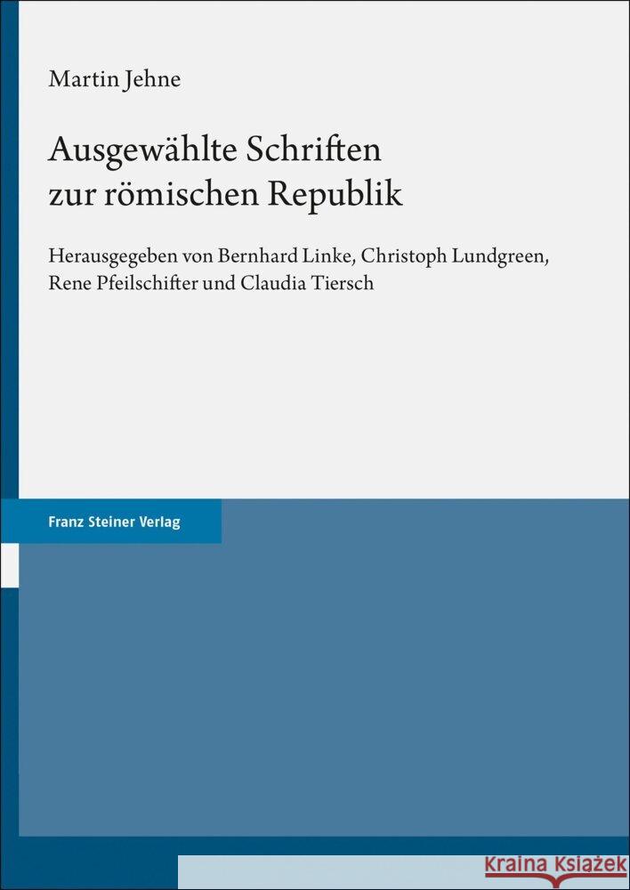 Ausgewahlte Schriften Zur Romischen Republik Jehne, Martin 9783515132985 Franz Steiner Verlag - książka