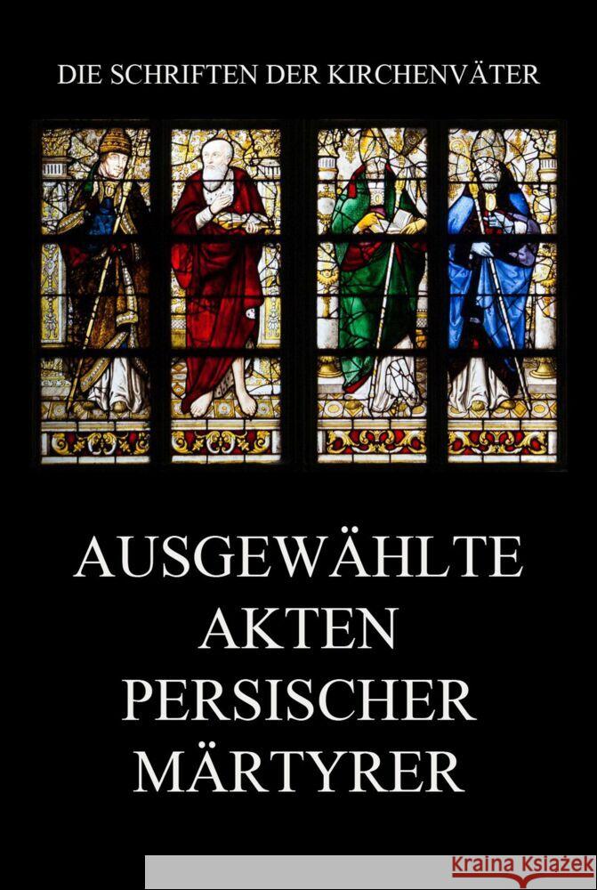 Ausgewählte Akten persischer Märtyrer  9783849667467 Jazzybee Verlag - książka