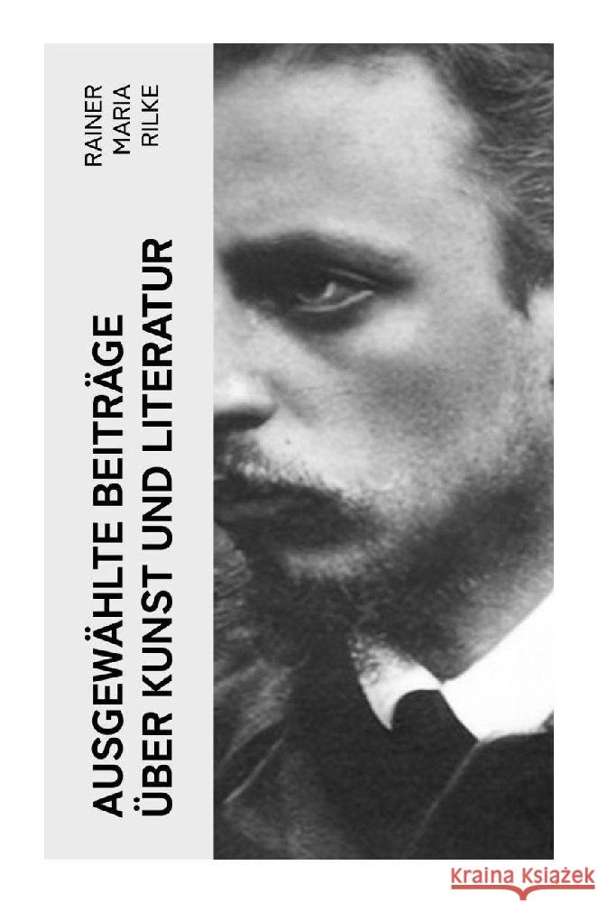 Ausgewählte Beiträge über Kunst und Literatur Rilke, Rainer Maria 9788027384594 e-artnow - książka