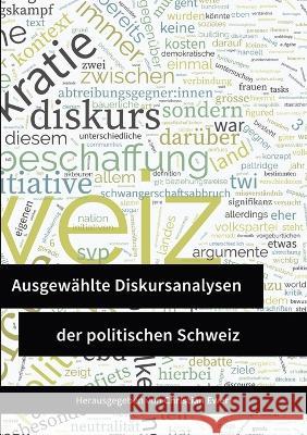 Ausgewählte Diskursanalysen der politischen Schweiz Christian Ewert 9783757805753 Books on Demand - książka