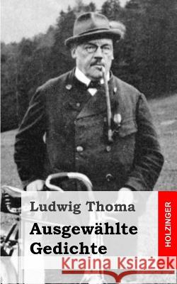 Ausgewählte Gedichte Thoma, Ludwig 9781482759846 Createspace - książka