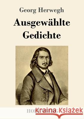 Ausgewählte Gedichte Georg Herwegh 9783743735163 Hofenberg - książka