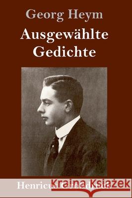 Ausgewählte Gedichte (Großdruck) Georg Heym 9783847844150 Henricus - książka