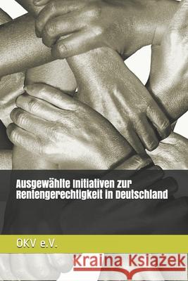 Ausgewählte Initiativen zur Rentengerechtigkeit in Deutschland Okv E V 9781093859706 Independently Published - książka
