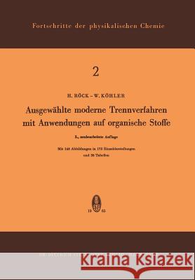 Ausgewählte Moderne Trennverfahren Mit Anwendungen Auf Organische Stoffe Röck, H. 9783642857041 Steinkopff-Verlag Darmstadt - książka