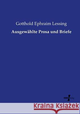 Ausgewählte Prosa und Briefe Gotthold Ephraim Lessing   9783737219730 Vero Verlag - książka