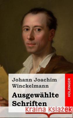 Ausgewählte Schriften Winckelmann, Johann Joachim 9781484070987 Createspace - książka