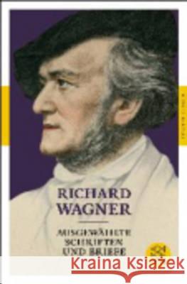 Ausgewählte Schriften und Briefe Richard Wagner   9783596905249 Fischer Taschenbuch Verlag GmbH - książka