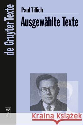 Ausgewählte Texte Paul Christian Tillich Danz 9783110205275 de Gruyter - książka