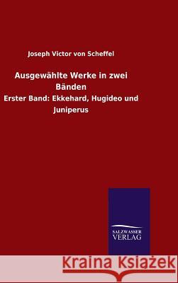 Ausgewählte Werke in zwei Bänden Scheffel, Joseph Victor Von 9783846098172 Salzwasser-Verlag Gmbh - książka