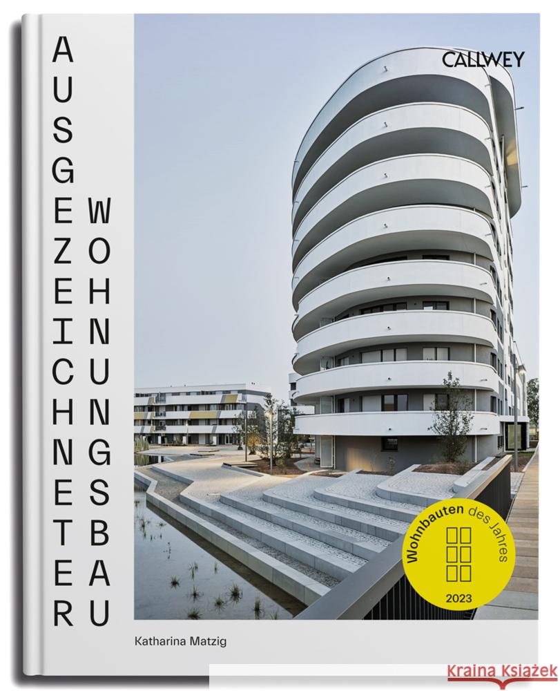 Ausgezeichneter Wohnungsbau 2023 Matzig, Katharina, Carsten, Stefan 9783766726483 Callwey - książka