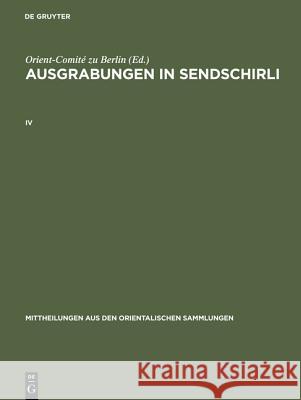 Ausgrabungen in Sendschirli. IV Orient-Comite Zu Berlin 9783110286557 De Gruyter - książka