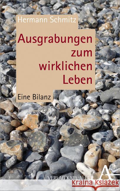 Ausgrabungen Zum Wirklichen Leben: Eine Bilanz Schmitz, Hermann 9783495488034 Alber - książka