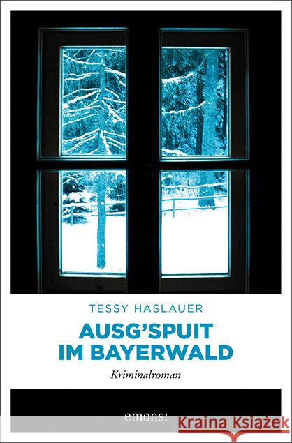 Ausg'spuit im Bayerwald Haslauer, Tessy 9783740811242 Emons Verlag - książka