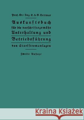 Auskunftsbuch Für Die Vorschriftsgemäße Unterhaltung Und Betriebsführung Von Starkstromanlagen Dettmar, Georg 9783662362273 Springer - książka