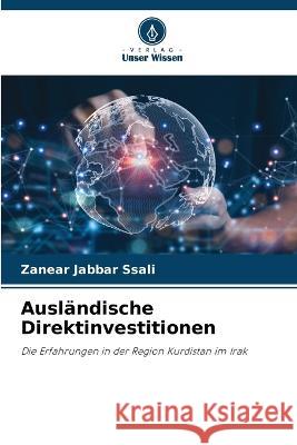 Auslandische Direktinvestitionen Zanear Jabbar Ssali   9786206248323 Verlag Unser Wissen - książka