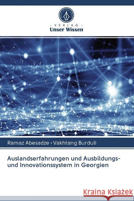 Auslandserfahrungen und Ausbildungs- und Innovationssystem in Georgien Abesadze, Ramaz; Burduli, Vakhtang 9786200992253 Sciencia Scripts - książka