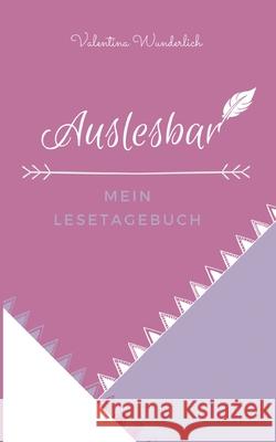 Auslesbar: Mein Lesetagebuch Valentina Wunderlich 9783740782245 Twentysix - książka