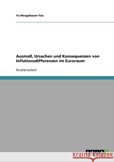 Ausmaß, Ursachen und Konsequenzen von Inflationsdifferenzen im Euroraum Neugebauer-Tao, Ya 9783638807289 Grin Verlag - książka