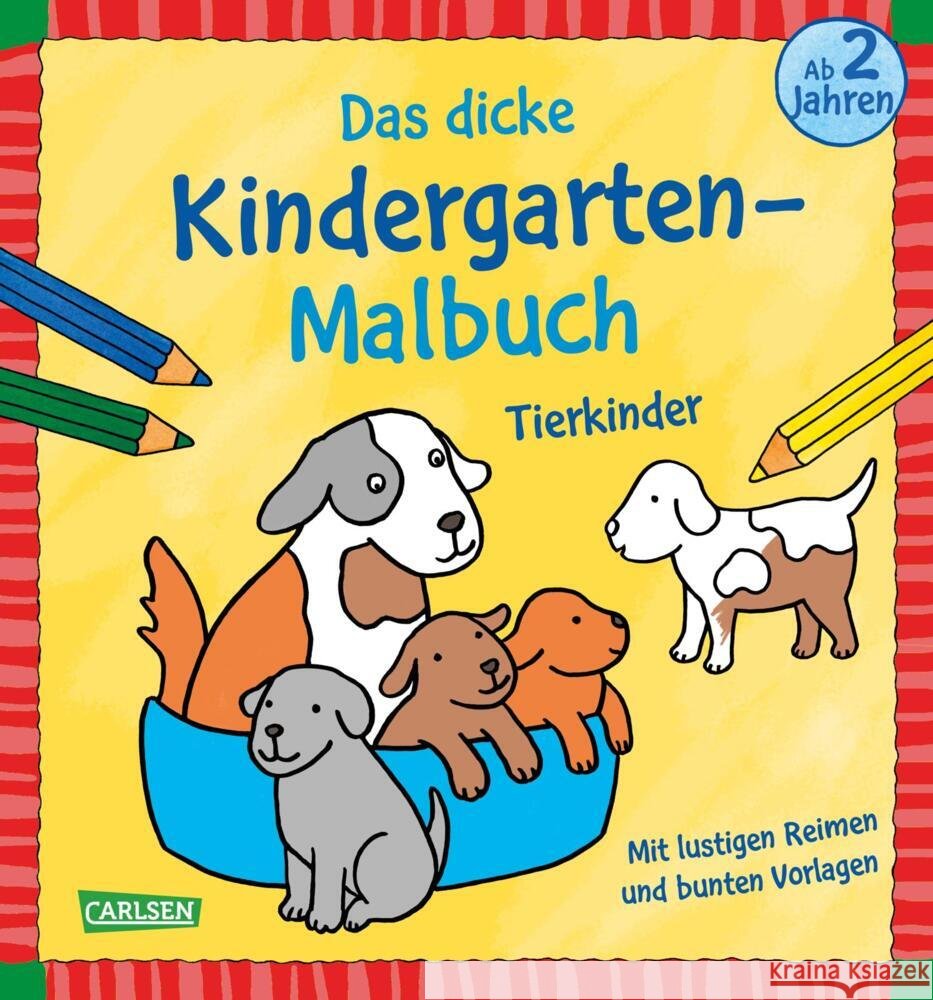 Ausmalbilder für Kita-Kinder: Das dicke Kindergarten-Malbuch: Tierkinder Sörensen, Imke 9783551191786 Carlsen - książka