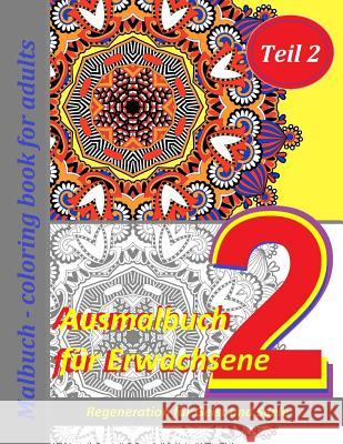 Ausmalbuch für Erwachsene: Malbuch - coloring book for adults Teil 2: Regeneration für Geist und Seele Geier, Denis 9781514117231 Createspace - książka