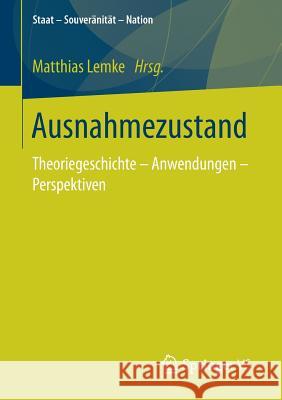 Ausnahmezustand: Theoriegeschichte - Anwendungen - Perspektiven Lemke, Matthias 9783658165871 Springer vs - książka