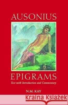 Ausonius: Epigrams Kay, Nigel 9780715631058 Duckworth Publishing - książka