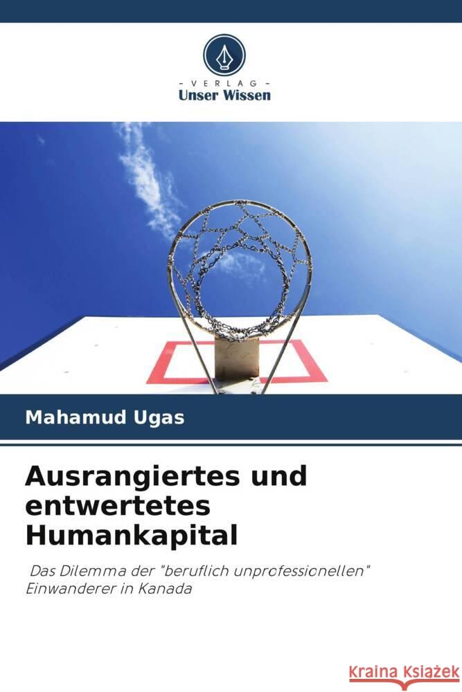 Ausrangiertes und entwertetes Humankapital Ugas, Mahamud 9786205070468 Verlag Unser Wissen - książka