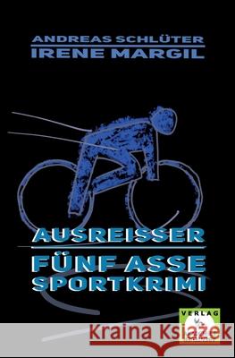 Ausreisser - Sportkrimi Irene Margil, Andreas Schlüter 9783985300389 Verlag Akademie Der Abenteuer - książka