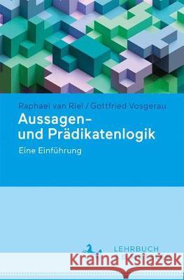 Aussagen- Und Prädikatenlogik: Eine Einführung Van Riel, Raphael 9783476045645 J.B. Metzler - książka