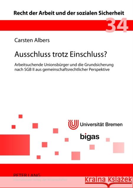 Ausschluss Trotz Einschluss?: Arbeitsuchende Unionsbuerger Und Die Grundsicherung Nach Sgb II Aus Gemeinschaftsrechtlicher Perspektive Sieveking, Klaus 9783631633748 Lang, Peter, Gmbh, Internationaler Verlag Der - książka