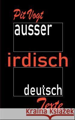 Ausser Irdisch Deutsch: Gedichte und Balladen Vogt, Pit 9783743193901 Books on Demand - książka