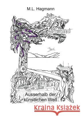 Ausserhalb der künstlichen Welt M L Hagmann   9783734590993 Tredition Gmbh - książka