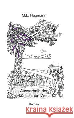 Ausserhalb der künstlichen Welt M L Hagmann   9783734591006 Tredition Gmbh - książka