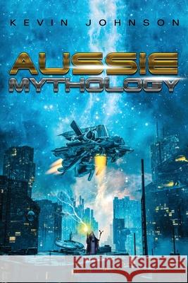 Aussie Mythology Kevin Johnson 9781953731890 Booktrail Publishing - książka