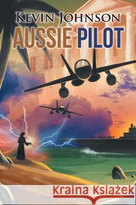 Aussie Pilot Kevin Johnson 9781543408522 Xlibris Au - książka